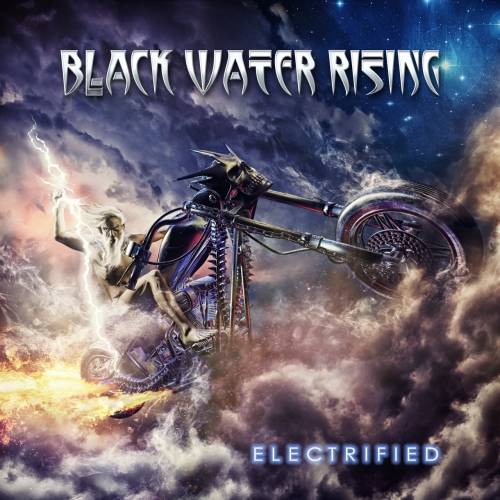 Black Water Rising : Electrified